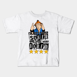 Vyvyan I'm Very Sober, and Very Very Bored Quote Kids T-Shirt